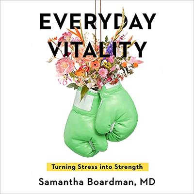 Everyday Vitality Turning Stress into Strength [Audiobook]
