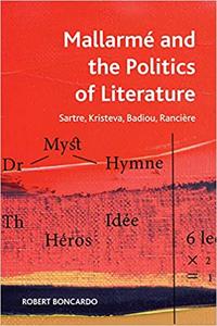 Mallarme and the Politics of Literature Sartre, Kristeva, Badiou, Rancière