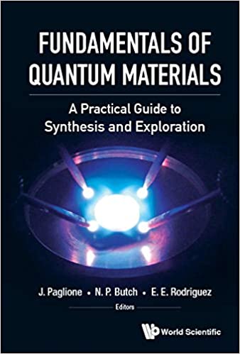 Fundamentals Of Quantum Materials A Practical Guide To Synthesis And Exploration
