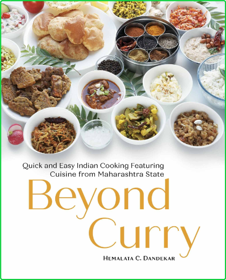 Beyond Curry - Quick and easy Indian cooking featuring cuisine from Maharashtra State
