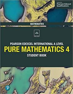 Edexcel International A Level Mathematics Pure Mathematics 4 Student Book