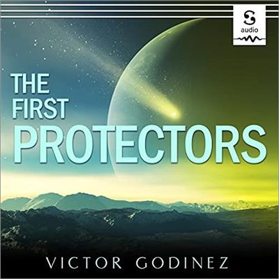 The First Protectors A Novel [Audiobook]