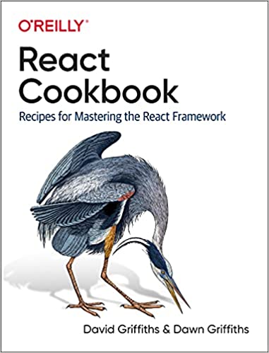 React Cookbook Recipes for Mastering the React Framework