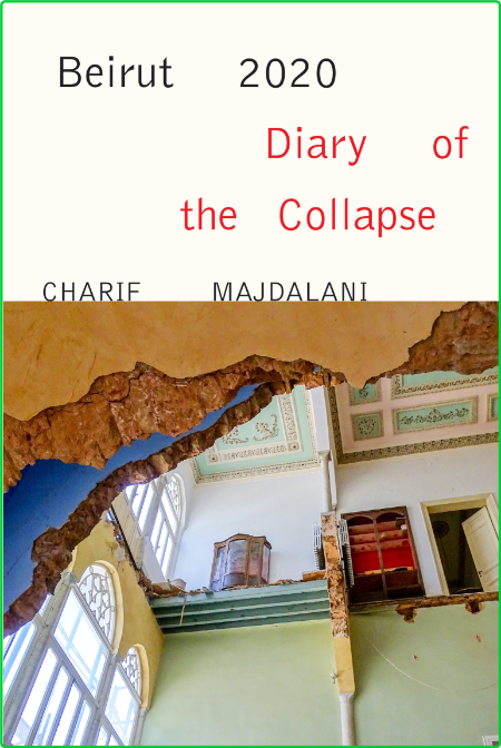 Beirut 2020 - Diary of the Collapse