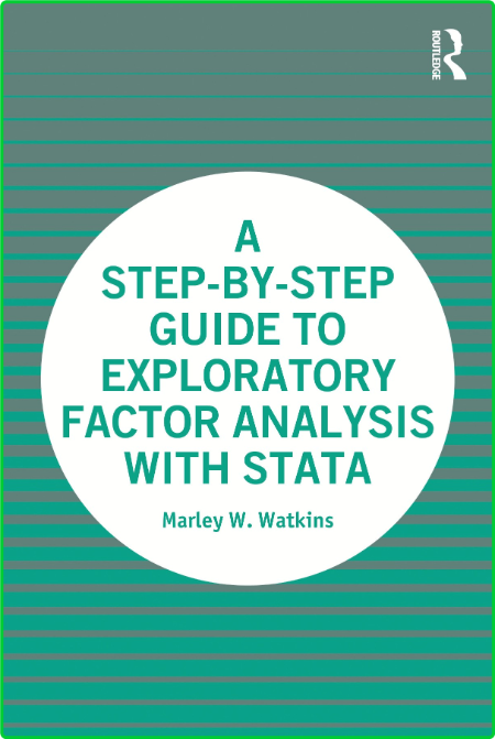 A Step-by-Step Guide to Exploratory Factor Analysis with Stata E4a87460804ef1f78886fe06f79fcc9e