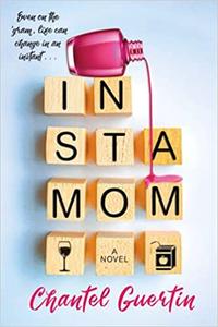 Instamom A Modern Romance with Humor and Heart