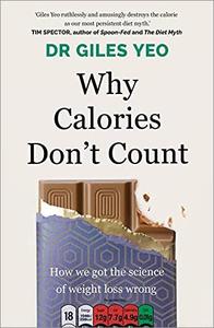 Why Calories Don't Count How We Got the Science of Weight Loss