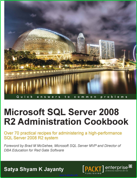 Microsoft SQL Server 2008 R2 Administration Cookbook