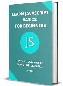 LEARN JAVASCRIPT BASICS FOR BEGINNERS FAST AND EASY WAY TO LEARN CODING BASICS