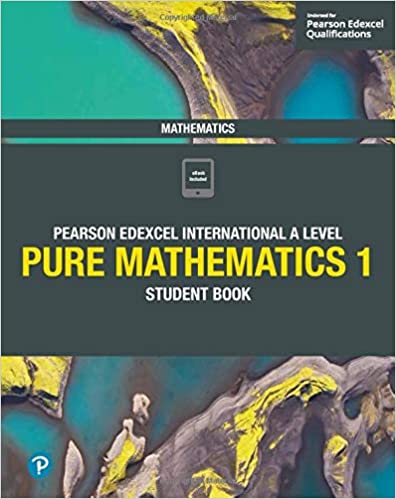 Edexcel International A Level Mathematics Pure Mathematics 1 Student Book