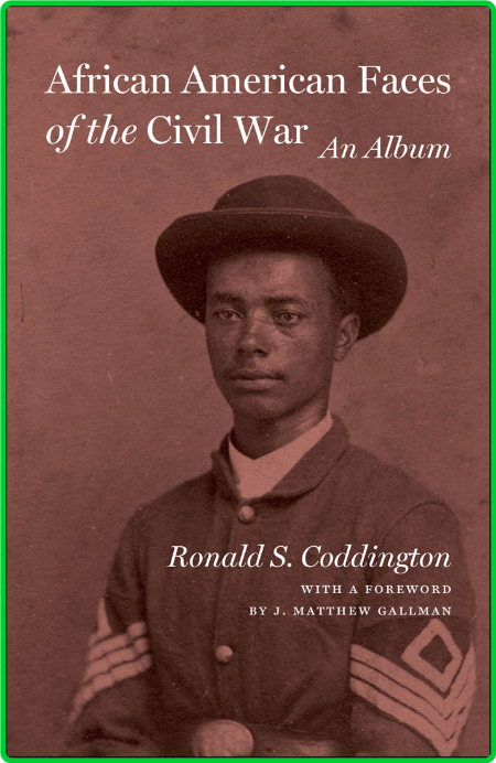 African American Faces of the Civil War - An Album