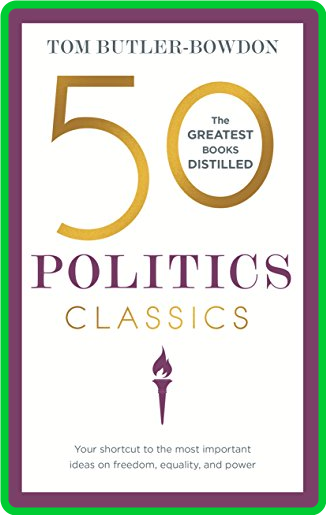 50 Politics Classics  Freedom, Equality, Power by Tom Butler-Bowdon