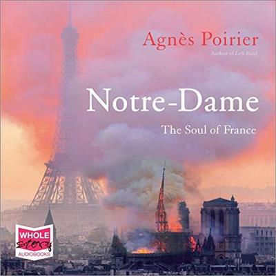 Notre-Dame The Soul of France [Audiobook]