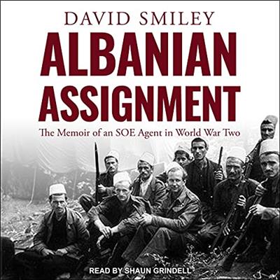 Albanian Assignment The Memoir of an SOE Agent in World War Two [Audiobook]
