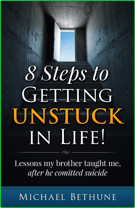 8 Steps to Getting UNSTUCK in Life! - lessons my brother taught me, after he commi... F7e42de5cb9d248fafca2956d79ef8d7