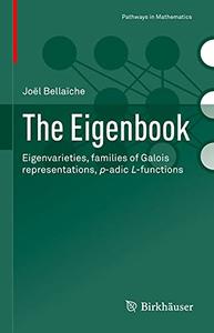 The Eigenbook Eigenvarieties, families of Galois representations, p-adic L-functions