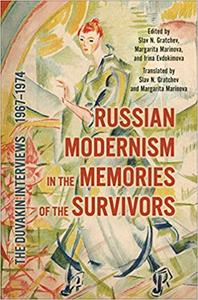 Russian Modernism in the Memories of the Survivors The Duvakin Interviews, 1967-1974