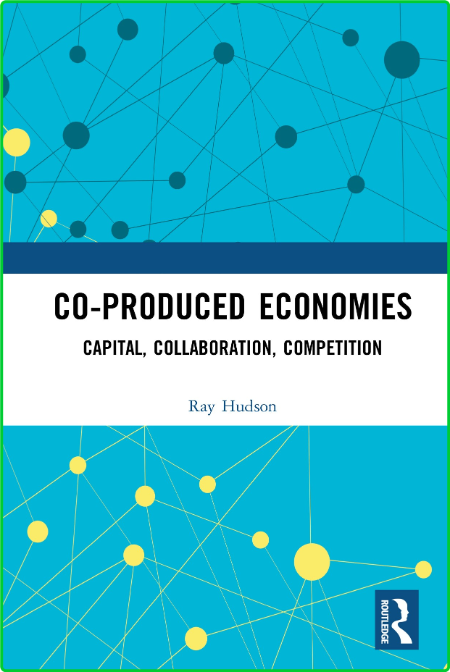 Co-produced Economies - Capital, Collaboration, Competition