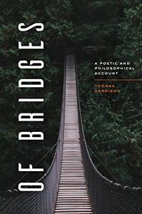 Of Bridges A Poetic and Philosophical Account