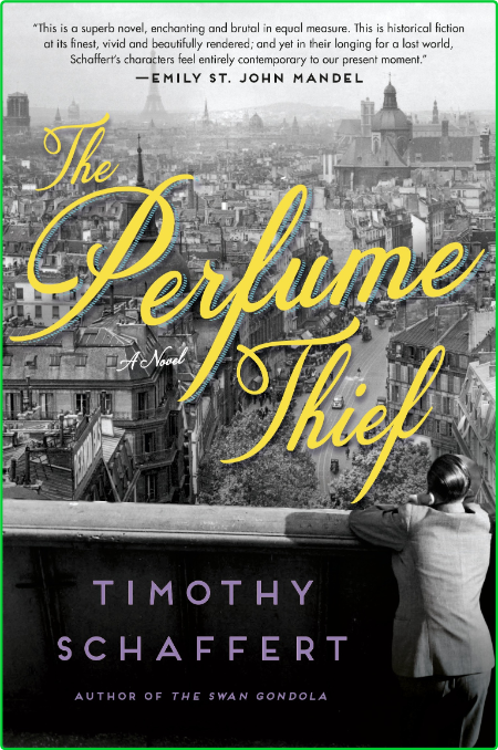 The Perfume Thief by Timothy Schaffert  Bab9159515a591c1096fd845fe3adf09