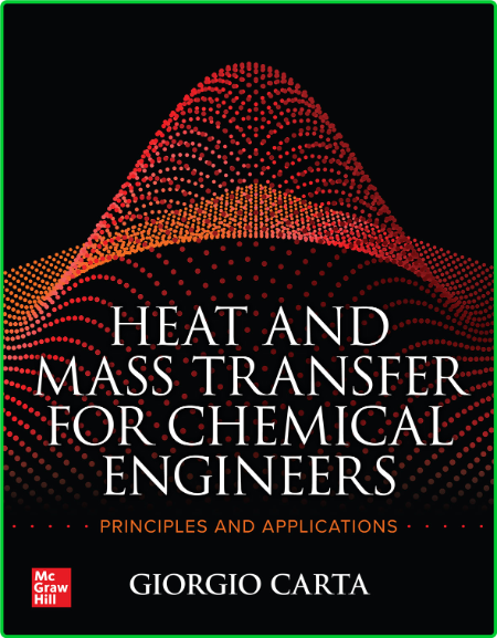 Heat and Mass Transfer for Chemical Engineers - Principles and Applications