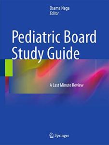 Pediatric Board Study Guide A Last Minute Review