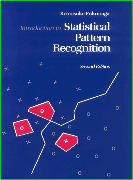 Introduction to Statistical Pattern Recognition F26527ee2f54ed7101f582b80ff15430