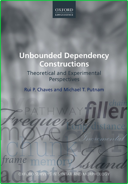 Unbounded Dependency Constructions - Theoretical and Experimental Perspectives