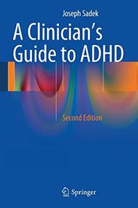 A Clinician's Guide to ADHD, Second Edition