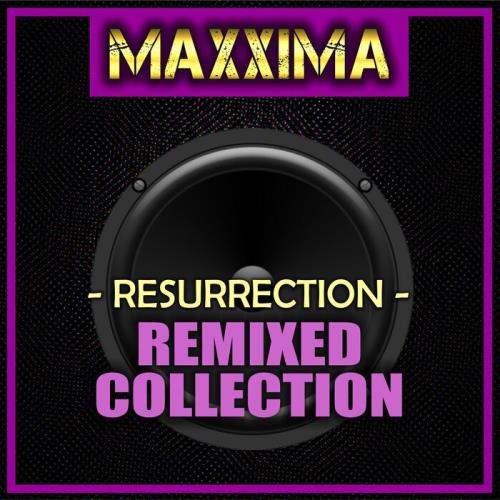 Maxxima - Resurrection (Remixed Collection) (2021)