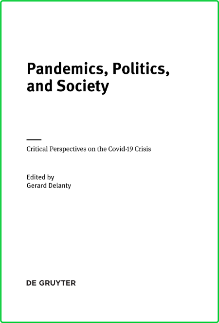 Pandemics, Politics, and Society - Critical Perspectives on the Covid-19 Crisis