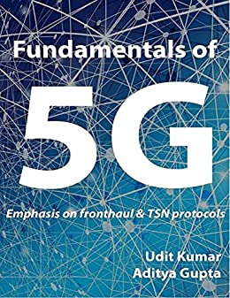 Fundamentals of 5G Emphasis On Fronthaul And TSN Protocols