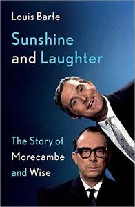 Sunshine and Laughter The Story of Morecambe & Wise