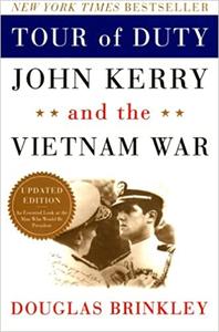 Tour of Duty John Kerry and the Vietnam War