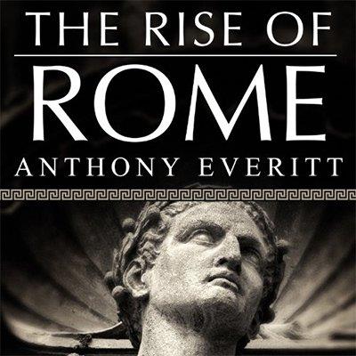 The Rise of Rome The Making of the World's Greatest Empire (Audiobook)