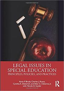 Legal Issues in Special Education Principles, Policies, and Practices