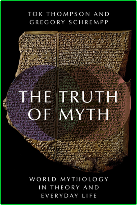 The Truth of Myth - World Mythology in Theory and Everyday Life Cd4fc9125d9f76a80d6c7e22b73f2d77