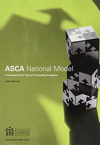 The ASCA National Model A Framework for School Counseling Programs