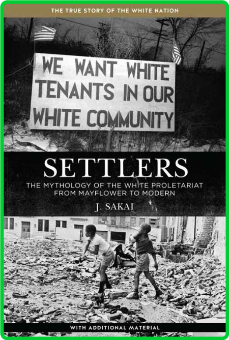 Settlers - The Mythology of the White Proletariat from Mayflower to Modern C5c0fd2ee09b203799c95a0016a6df87