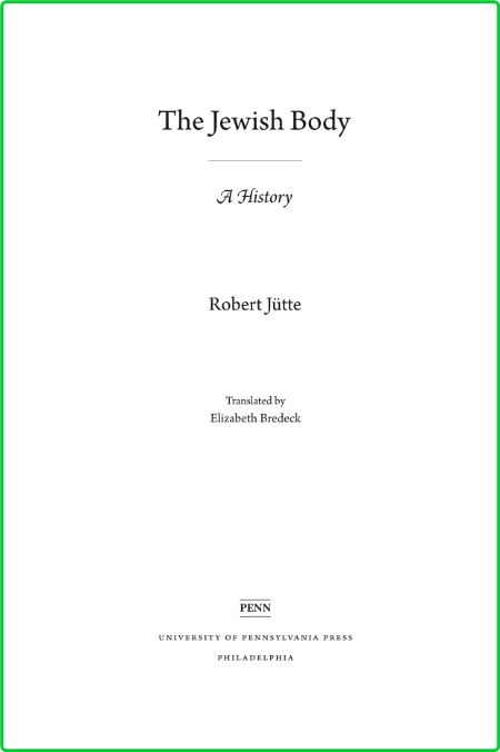 The Jewish Body - A History (Jewish Culture and Contexts)