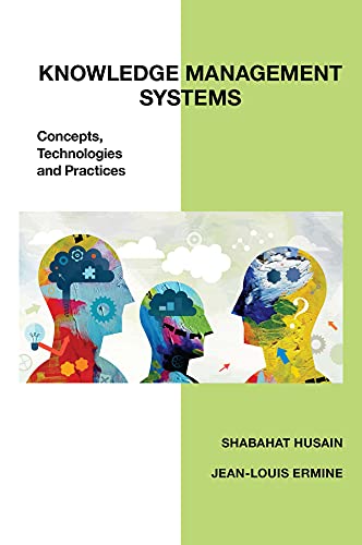 Knowledge Management Systems Concepts, Technologies and Practices