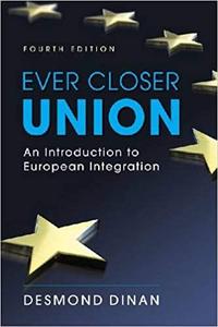 Ever Closer Union An Introduction to the European Community, 4th Edition