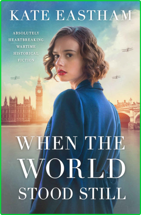 When the World Stood Still by Kate Eastham  4756c4ed3b8f6c62973adc5c97efb9a6