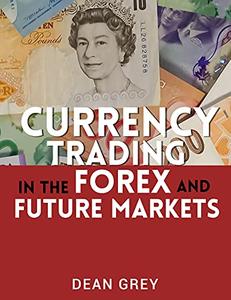 Currency Trading in the FOREX and Futures Markets Making it in FOREX