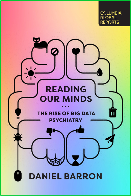 Reading Our Minds - The Rise of Big Data Psychiatry