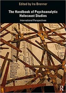 The Handbook of Psychoanalytic Holocaust Studies International Perspectives