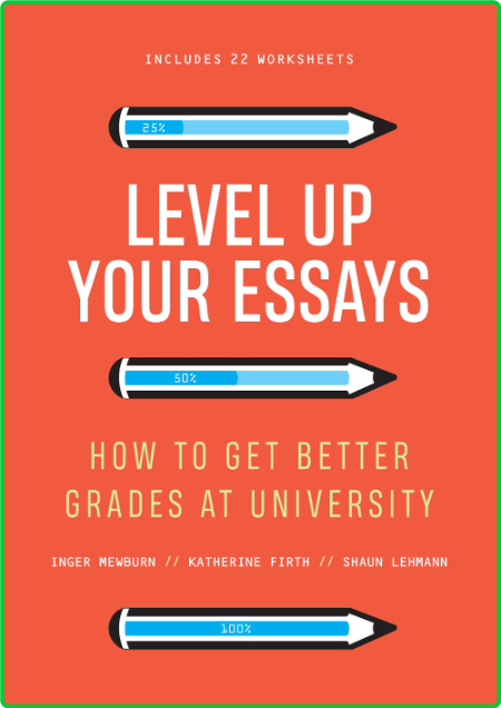 Level up Your Essays - How to Get Better Grades at University