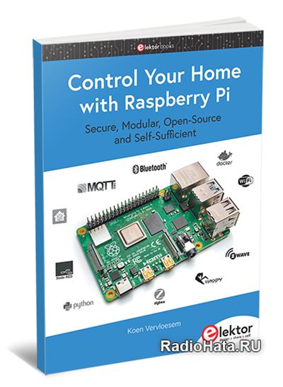 Control Your Home with Raspberry Pi: Secure, Modular, Open-Source and Self-Sufficient