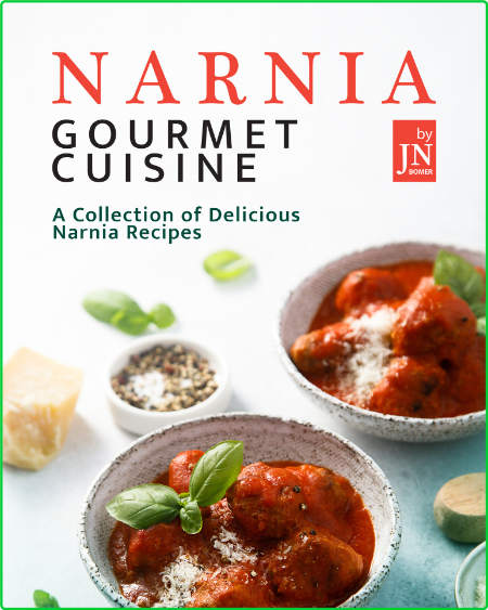 Narnia Gourmet Cuisine - A Collection of Delicious Narnia Recipes