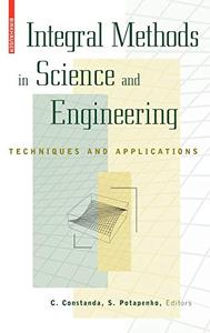 Integral Methods in Science and Engineering Techniques and Applications